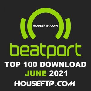BEATPORT Top 100 Songs & DJ Tracks June 2021