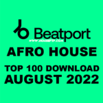 BEATPORT Top 100 Afro House August 2022