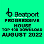 BEATPORT Top 100 Progressive House August 2022