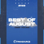 TRAXSOURCE Top 100 Deep House of August 2022