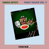 VA – CHUB RUB Fancy Sauce Vol. V [Chub Rub]