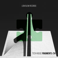 VA – Tech House Fragments 24 [Low Blow Records]