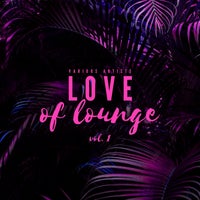 VA – Love Of Lounge, Vol. 1