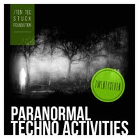 VA – Paranormal Techno Activities – TWENTYSEVEN [Ten Tec Stuck Foundation]