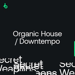 Beatport Secret Weapons 2021 Organic House & Downtempo July 2021
