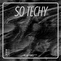VA – So Techy! 32 [Play This! Records]