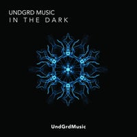 VA – UndGrd Music in the Dark [Undgrd Music]