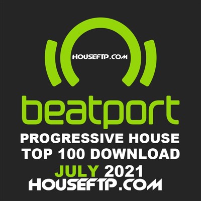 Beatport Top 100 Progressive House July 2021