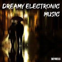 VA – Dreamy Electronic Music [Skyheels]