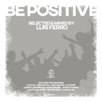 VA – Be Positive (Mixed by Luis Ferro) [Be Positive Records]