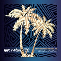 VA – Let’s Get Twisted, Vol.10_ Summer Sampler [GTR173]