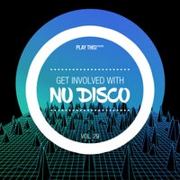 VA – Get Involved with Nu Disco, Vol. 29 [PTCOMP1288]