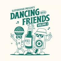 VA – Slothboogie Presents Dancing with Friends, Vol. 2 SBLP002