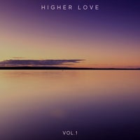 VA – Higher Love, Vol. 1 [Higher Love Recordings]