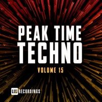 VA – Peak Time Techno, Vol. 15 [LW Recordings]