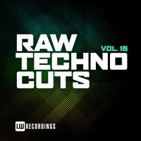VA – Raw Techno Cuts, Vol. 15 [LWRTC15]