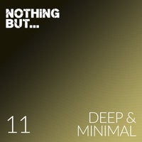 VA – Nothing But… Deep & Minimal, Vol. 11 [Nothing But]