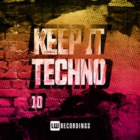 VA – Keep It Techno, Vol. 10 [LW Recordings]