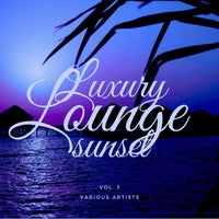 VA – Luxury Lounge Sunset, Vol. 3 [Paradise City]