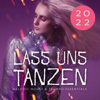 VA – Lass uns Tanzen Melodic House & Techno Essentials 2022
