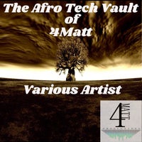 VA – The Afro Tech Vault of 4Matt [4Matt Productions]