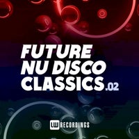 VA – Future Nu Disco Classics, Vol. 02 [LWFNDC02]