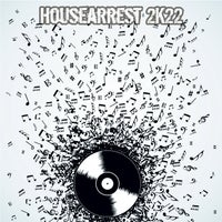 VA – Housearrest 2k22