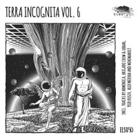 VA – Terra Incognita vol. 6 [Eleatics Records]