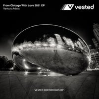 VA – From Chicago With Love 2021 [Vested Recordings]