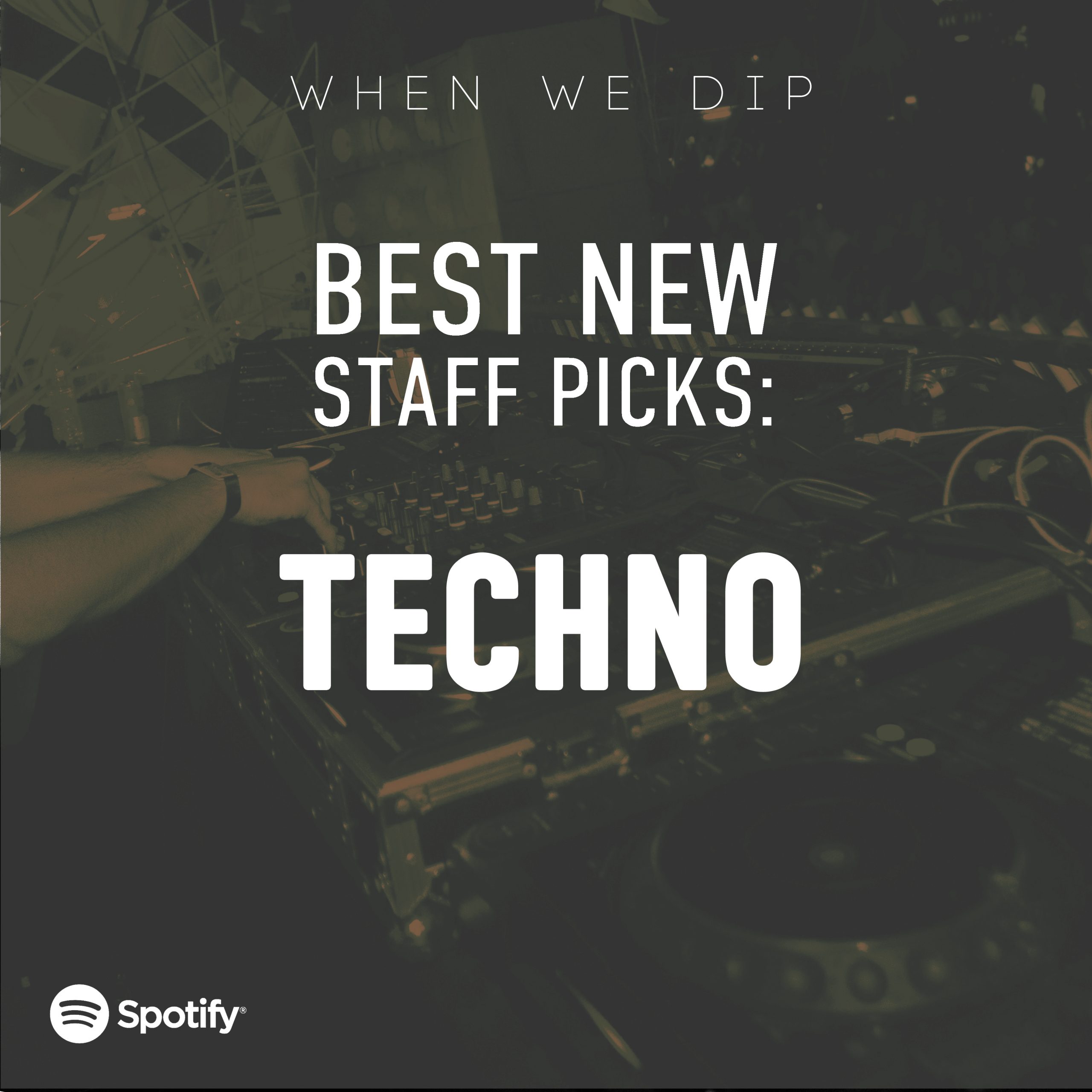 “When We Dip Techno Best New Tracks December 2021