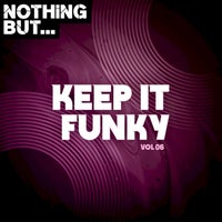 VA – Nothing But… Keep It Funky, Vol. 06 [NBKIF06]