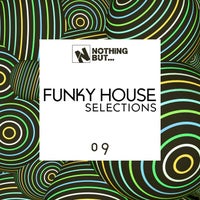 VA – Nothing But… Funky House Selections, Vol. 09 – (Nothing But)
