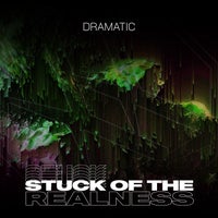 VA – Stuck of the Realness, Pt. 1 [Dramatic]
