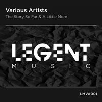 VA – The Story So Far & a Little More [Legent Music]