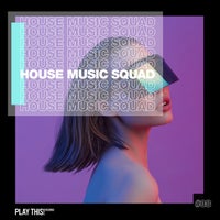 VA – House Music Squad 38 [Play This! Records]