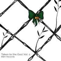 VA – Taken to the East, Vol. 2 [B&H Records]