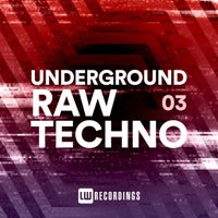 VA – Underground Raw Techno, Vol. 03 [LW Recordings]