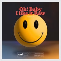 VA – Oh! Baby I Like It Raw, Vol 9 [OHRC009]