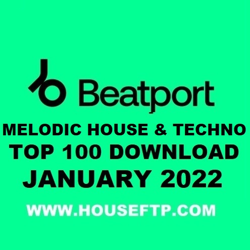 Beatport Melodic House & Techno Top 100 January 2022