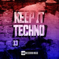 VA – Keep It Techno, Vol. 13 [LW Recordings]