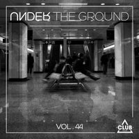VA – Under the Ground, Vol. 44 [Club Session]