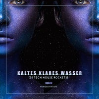 VA – Kaltes Klares Wasser, Vol. 1 (25 Tech House Rockets) [Weekend Warriors Night]