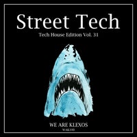 VA – Street Tech, Vol. 31 [We Are Klexos]