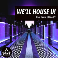 VA – We’ll House U! – Disco House Edition, Vol. 9 (2022)