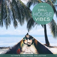 VA – Chill House Vibes Vol 3 – Ultimate Chill House Collection (2022)