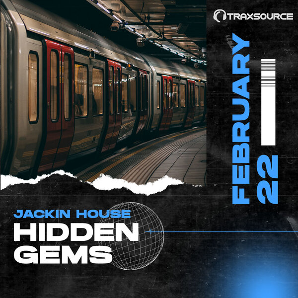 TRAXSOURCE Hidden Gems Jackin House (February 2022)