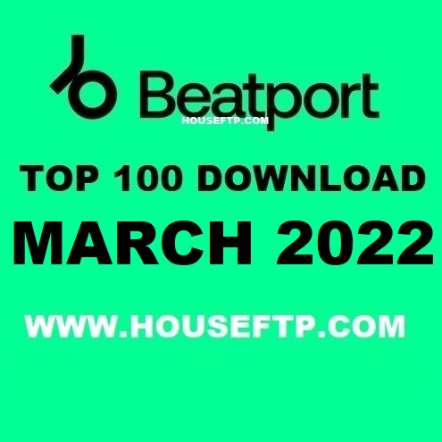 Beatport Top 100 Downloads March 2022