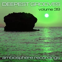 VA – Deepest Grooves, Vol. 39 – (Ambiosphere Recordings)