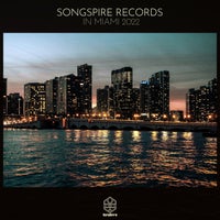 VA – Songspire Records In Miami 2022