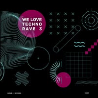 VA – We Love Techno Rave 3 [Clone 2.1 Records]